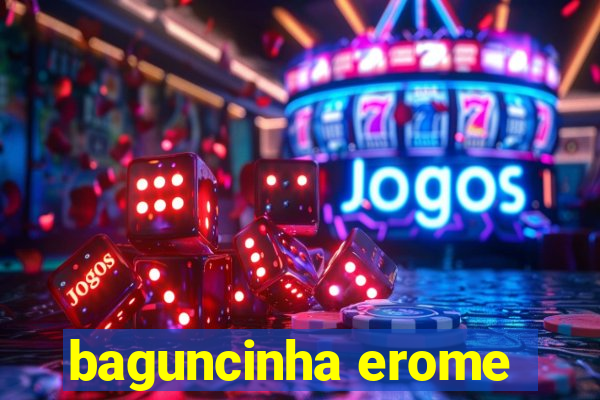 baguncinha erome